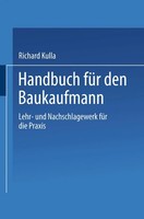 Handbuch FüR Den Baukaufmann | Lehr- Und Nachschlagewerk FüR Die Praxis | Kulla