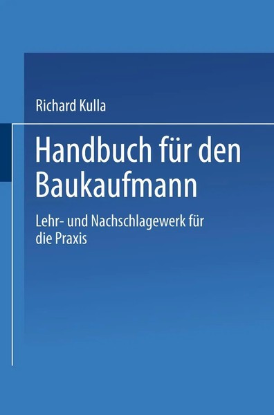 Handbuch FüR Den Baukaufmann | Lehr- Und Nachschlagewerk FüR Die Praxis | Kulla-image