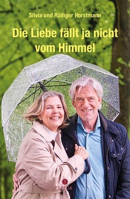 Die Liebe fällt ja nicht vom Himmel | Rüdiger Horstmann, Silvia Horstmann | 2024