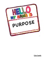 Lisa Lewis | My Name Is Purpose | Buch | Englisch (2024) | Gatekeeper Press