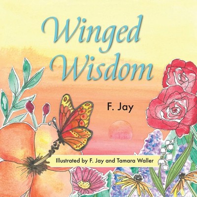 Winged Wisdom F. Jay Taschenbuch Englisch 2023 The HillHelen Group LLC