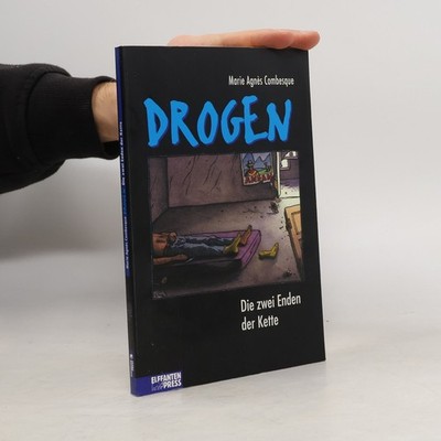 Drogen. Die zwei Enden der Kette - Ab 14 J.  |  Marie Agnès Combesque