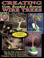 Creating Gem, Beaded & Bonsai Wire Trees: Step by Step Instructions, 400 Photos
