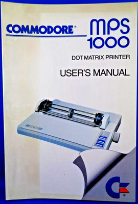 COMMODORE 64/128 -- MPS 1000 DOT MATRIX PRINTER USER`S MANUAL (COMM-MANUAL) #3EN
