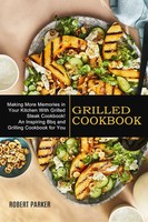 Robert Parker | Grilled Cookbook | Taschenbuch | Englisch (2021) | Sharon Lohan