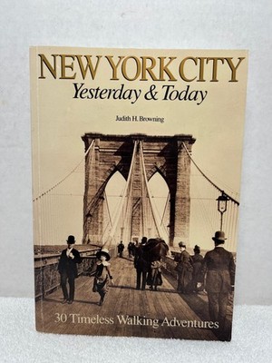 NEW YORK CITY Yesterday & Today Browning History Walking Adventures Guide Book