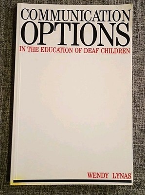 Communication Options in the Education of Deaf Children, Paperback by Lynas, ...