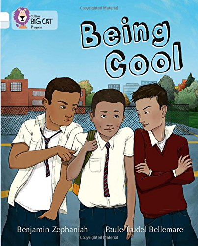 Being Cool: Band 10 White/Band 17 Diamond (Collins Big... - Zephaniah, Benjamin