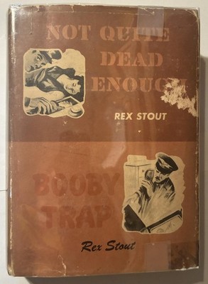 Rex Stout: Not Quite Dead Enough and Booby Trap: Nero Wolfe Double Mystery 1944