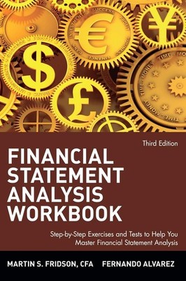 Financial Statement Analysis Workbook: Step-by-Step Exercises and Tests to H...