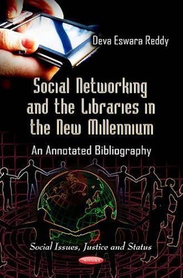 Social Networking & the Libraries in the New Millennium: An Annotated Bibliograp