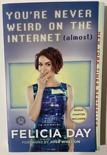 You're Never Weird on the Internet (Almost)  by Felicia Day (2016 SIGNED PBK)