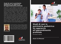Aamir Al-Mosawi | Studi Di Casi In Psichiatria Pediatrica: Un Approccio...