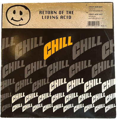 Return Of The Living Acid Crazy Acid Shit CHILL 003 Chill 12  Vinyl UK 1993