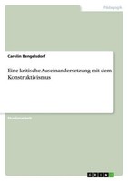 Eine Kritische Auseinandersetzung Mit Dem Konstruktivismus Carolin Bengelsdorf
