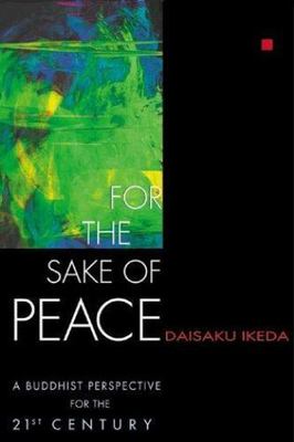 For the Sake of Peace: A Buddhist Perspective for the 21st Century