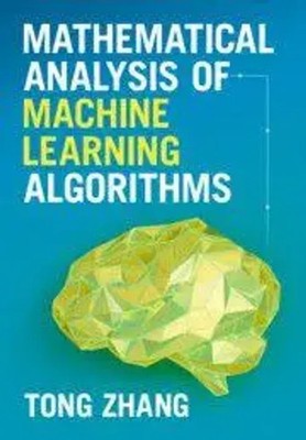 Mathematical Analysis of Machine Learning Algorithms Thong Zhang Buch Englisch