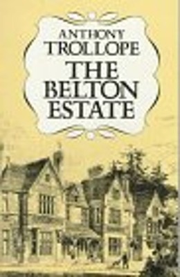 The Belton Estate Paperback Anthony Trollope