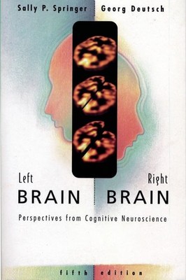 Left Brain, Right Brain: Perspectives From Cognitive Neuroscience (Series of Boo