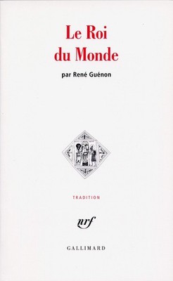 Le roi du monde Guenon, Rene: