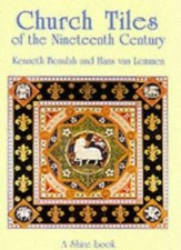 Church Tiles of the Nineteenth Century (Shire Album)-Kenneth Beaulah, Hans van 