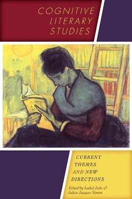 Cognitive Literary Studies: Current Themes and New Directions (C