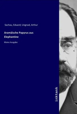 Eduard Sachau | Aramaische Papyrus aus Elephantine | Taschenbuch | Deutsch