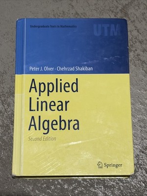 Undergraduate Texts in Mathematics Ser.: Applied Linear Algebra by Peter J....
