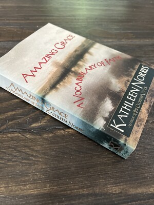 Amazing Grace A Vocabulary Of Faith Paperback By Kathleen Norris