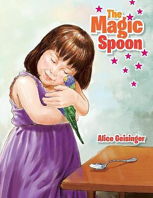 The Magic Spoon By Alice Geisinger - New Copy - 9781469184883