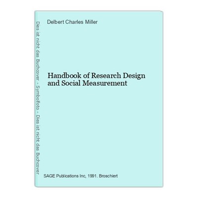 Handbook of Research Design and Social Measurement Charles Miller, Delbert