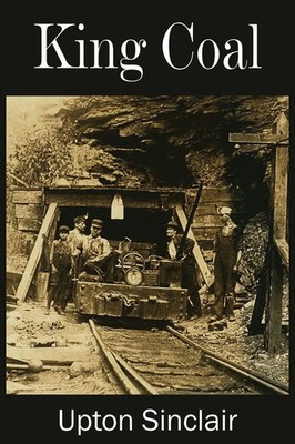 Upton Sinclair | King Coal | Taschenbuch | Englisch (2014) | EAN 9781483704760