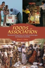 Foods of Association: Biocultural Perspectives on Foods and Beverages that Media