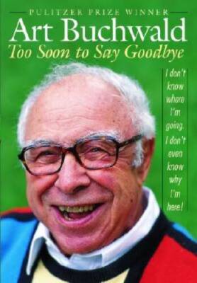 Too Soon to Say Goodbye - Hardcover By Buchwald, Art - ACCEPTABLE