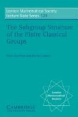 Subgroup Structure of the Finite Classical Groups, Paperback by Kleidman, P. ...