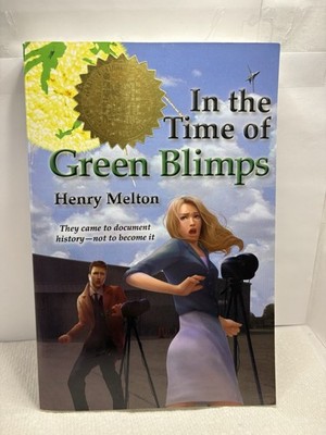 SIGNED In the Time of Green Blimps by Henry Melton (1st Ed. 2013 Trade PB)