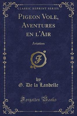 Fliegtaube, Abenteuer in der Luft, G. De la Landelle