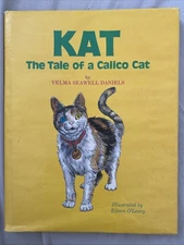 KAT Tale of a Calico Cat Signed By Velma Seawell Daniels & Eileen O'Leary 1977