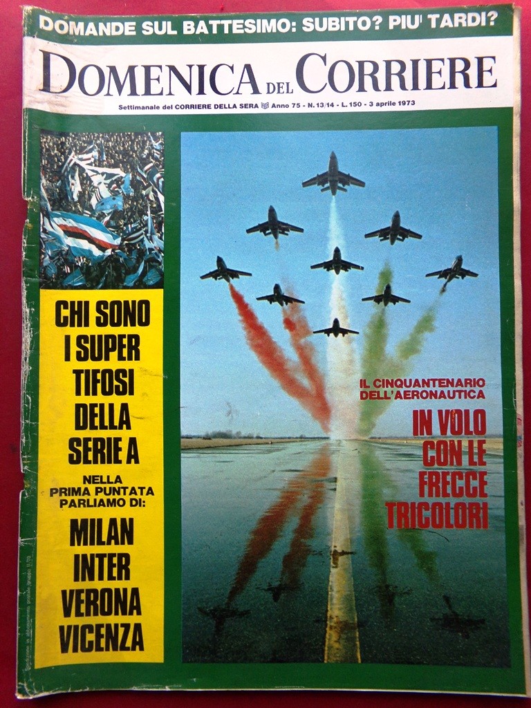 La Domenica del Corriere 3 Aprile 1973 Frecce Tricolori Tifosi Berruti Sicilia