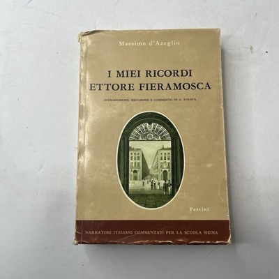 Massimo d'Azeglio I MIEI RICORDI ETTORE FIERAMOSCA Petrini 1965