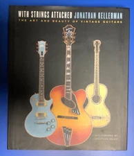 With Strings Attached The Art and Beauty of Vintage Guitars - Jonathan Kellerman