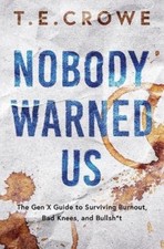 T E Crowe Nobody Warned Us (Taschenbuch)
