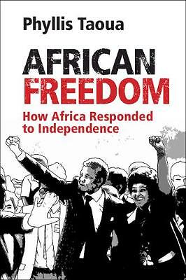 African Freedom How Africa Responded to Independence Taoua Paperback