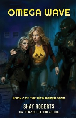 Omega Wave: Tech Raider Book 2 by Shay Roberts Paperback Book