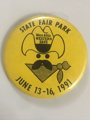 West Allis Western Days 1991 State Fair Park June 13-16, 1991 2  Pinback Button