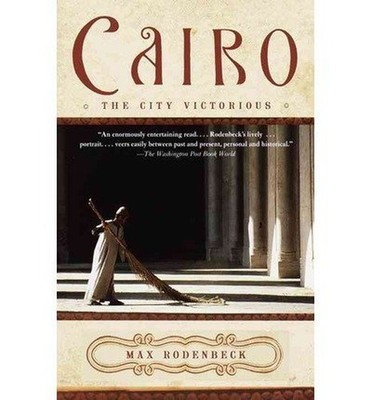 Cairo: The City Victorious, Rodenbeck Max