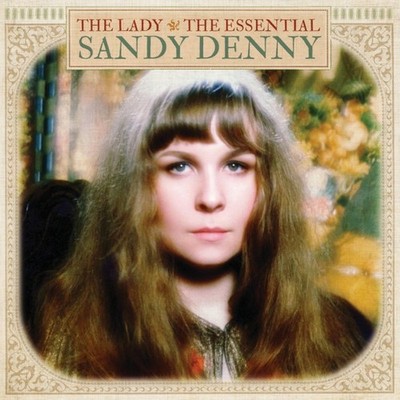 Sandy Denny   The Lady - The Essential - CD 2013 - Folk / Folk Rock New & Sealed
