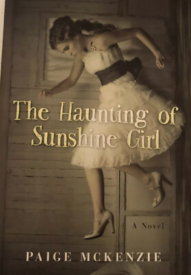 The Haunting of Sunshine Girl by Paige McKenzie