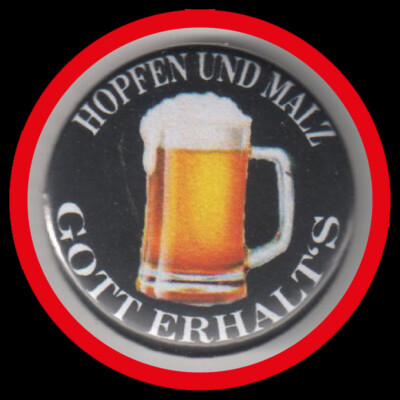 HOPFEN UND MALZ GOTT ERHALT'S ''BUTTON'' FUN/SPASS/BIER/TRINKSPRUCH/BEER/ANSTECKER