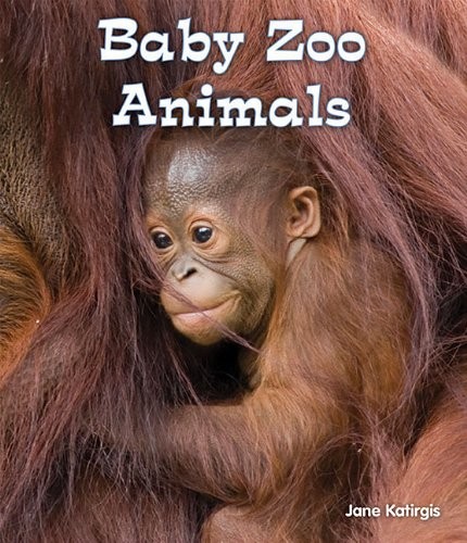 Baby Zoo Animals (All about Baby Ani..., Katirgis, Jane